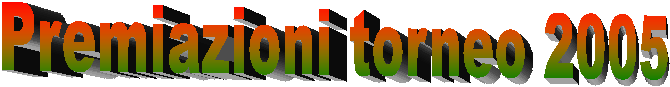 Premiazioni torneo 2005